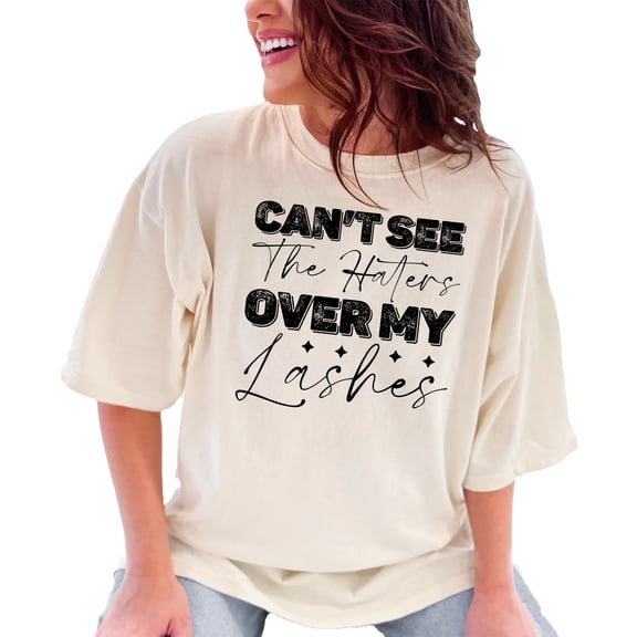 Confidence Boosting Quote Can't See Haters, Eyelash Lover, Ivory Comfort Colors T-Shirt, 2XL