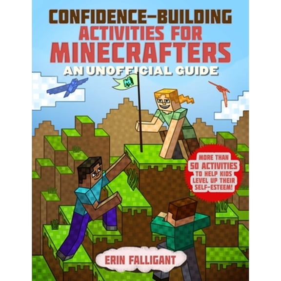 Pre-Owned Confidence-Building Activities for Minecrafters: More Than 50 Activities to Help Kids Level Up Their Self-Esteem! Paperback