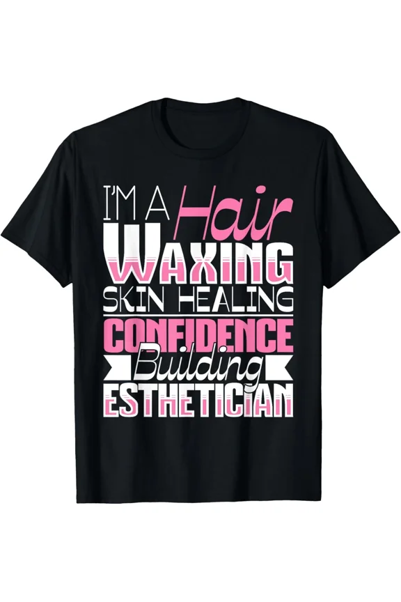 Confidence Building Esthetician - Beautician Cosmetologist T-Shirt