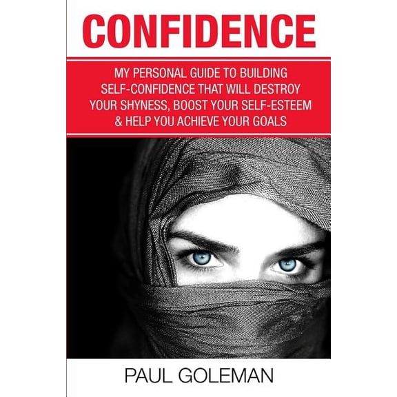 Confidence Code : An Easy and Step-by-Step Approach to Overcome Self-Doubt & Low Self-Esteem