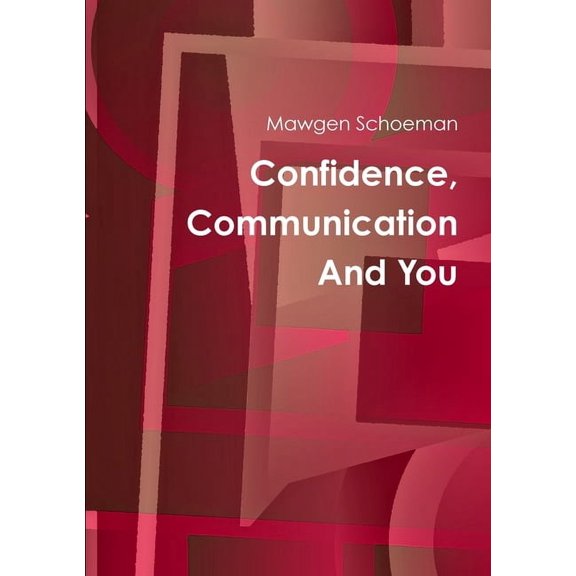 Confidence, Communication And You, (Paperback)
