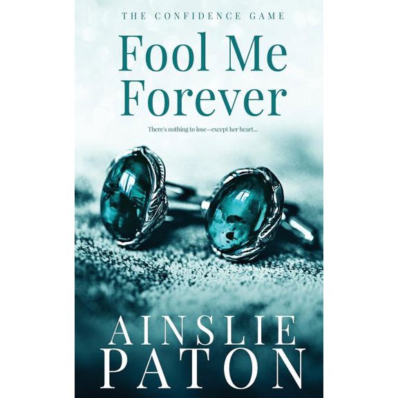 Fool Me Forever The Confidence Game Paperback 1727181956 9781727181951 Ainslie Paton