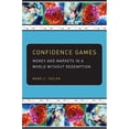 thumbnail image 1 of Pre-Owned Confidence Games: Money and Markets in a World without Redemption (Religion and Postmodernism) (Hardcover) 0226791661 9780226791661, 1 of 1