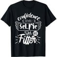 thumbnail image 1 of Confidence Level, Selfie with No Filter, Funny T-Shirt, 1 of 3