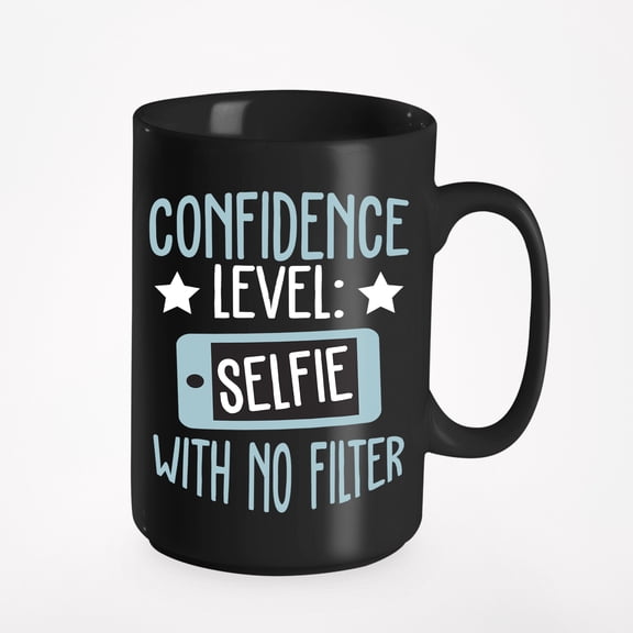 Confidence Level, Selfie with No Filter Quotes, Black 15oz Ceramic Mug