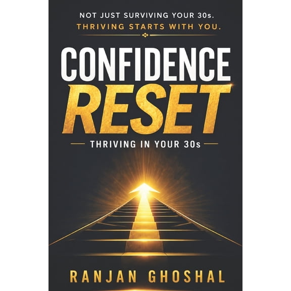 Confidence Reset: THRIVING IN YOUR 30s, (Paperback)