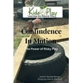thumbnail image 1 of Confidence in Motion: The Power of Risky Play, (Paperback), 1 of 1