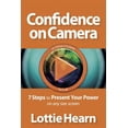 thumbnail image 1 of Confidence on Camera: 7 Steps to Present Your Power on Any Size Screen (Paperback), 1 of 1