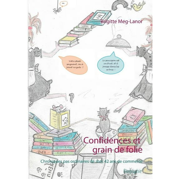 Confidences et grain de folie: Chroniques pas ordinaires de mes 42 ans de commerce, (Paperback)
