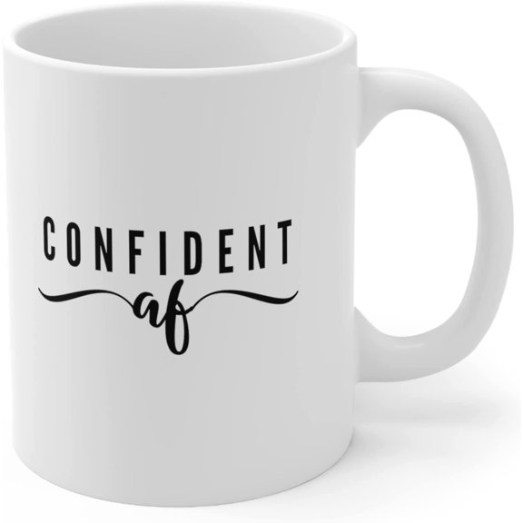Confident AF Mug Motivational Inspirational Confidence Mug 11 oz