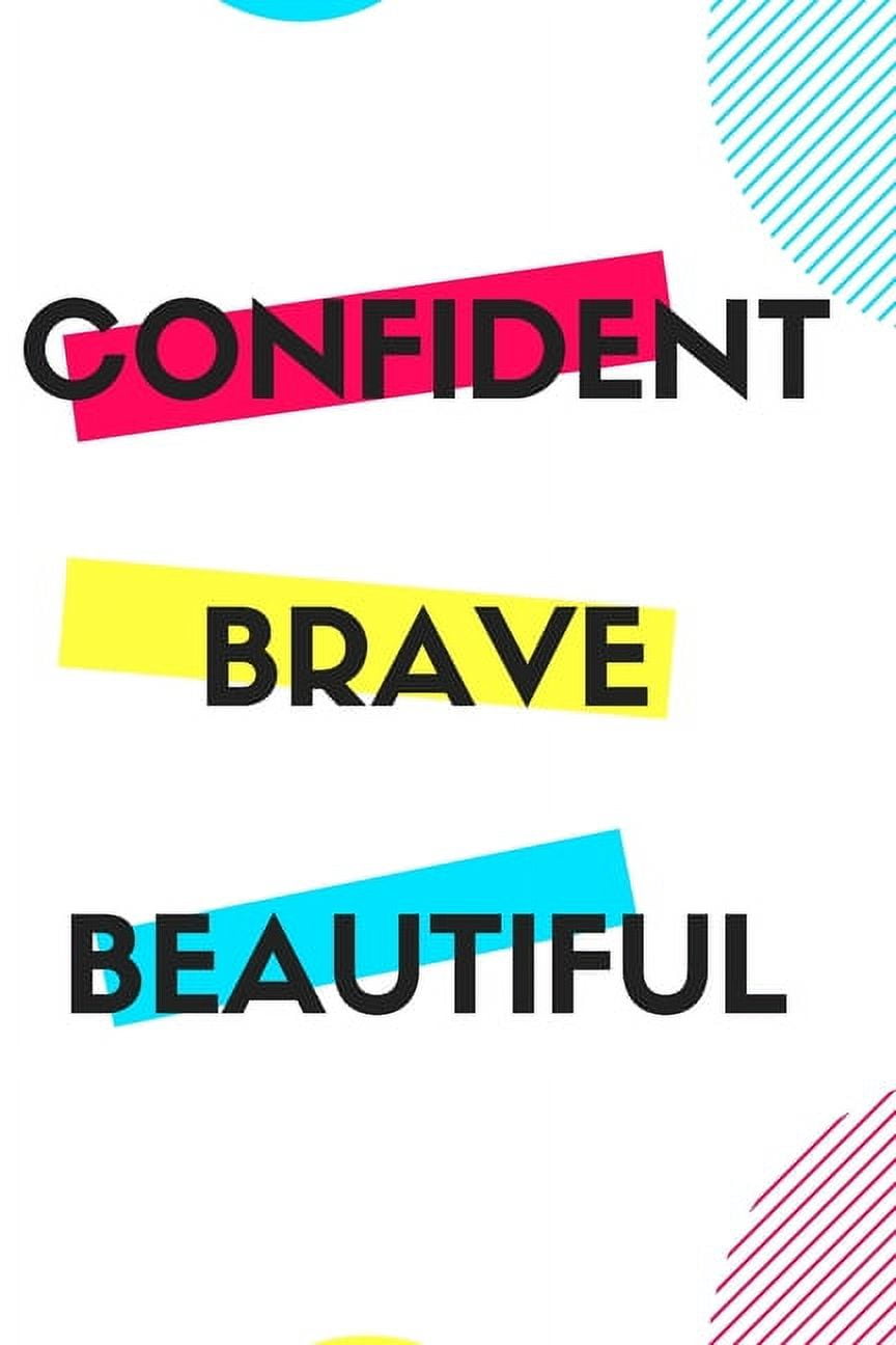 Confident Brave Beautiful: Gift for teenage girl, for birthday