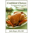 thumbnail image 1 of Pre-Owned Confident Choices: A Cookbook for IC and OAB (Confident Choices for Interstitial Cystitis) (Unknown) 0976724626 9780976724629, 1 of 1
