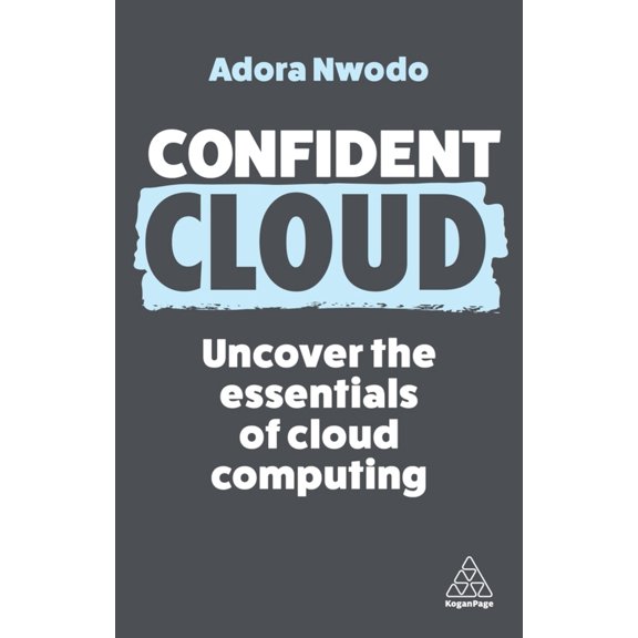 Pre-Owned Confident Cloud: Uncover the Essentials of Cloud Computing (Paperback) 1398615676 9781398615670