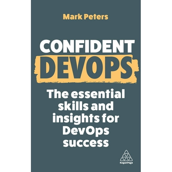 Confident Confident Devops: The Essential Skills and Insights for Devops Success, Book 18, (Hardcover)