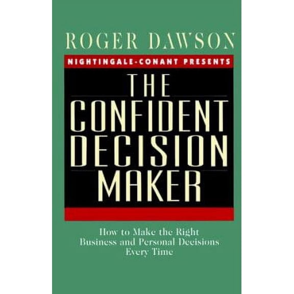 Pre-Owned The Confident Decision Maker: How to Make the Right Business and Personal Decisions Every Time (Paperback) 0688142281 9780688142285
