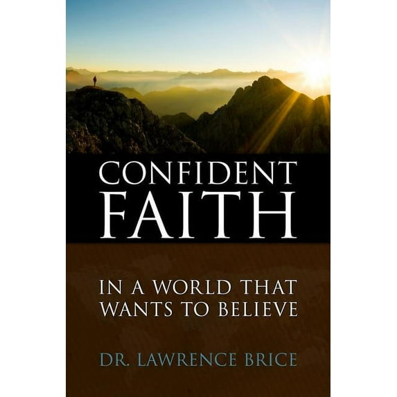 Confident Faith : In a World That Wants to Believe (Paperback)