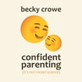 thumbnail image 1 of Confident Parenting: It'S Not Rocket Science, (Paperback), 1 of 1