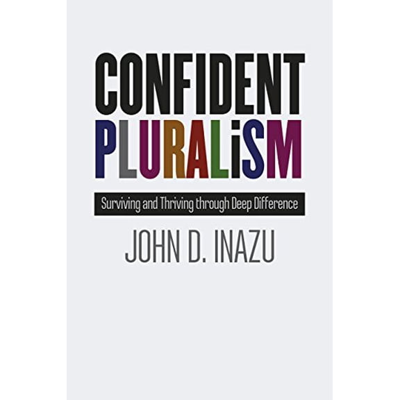 Pre-Owned Confident Pluralism: Surviving and Thriving Through Deep Difference (Hardcover) 022636545X 9780226365459