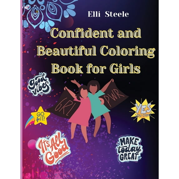 Confident and Beautiful Coloring Book for Girls : Amazing coloring book with beautiful designe for girl age 4 -12 (Paperback)