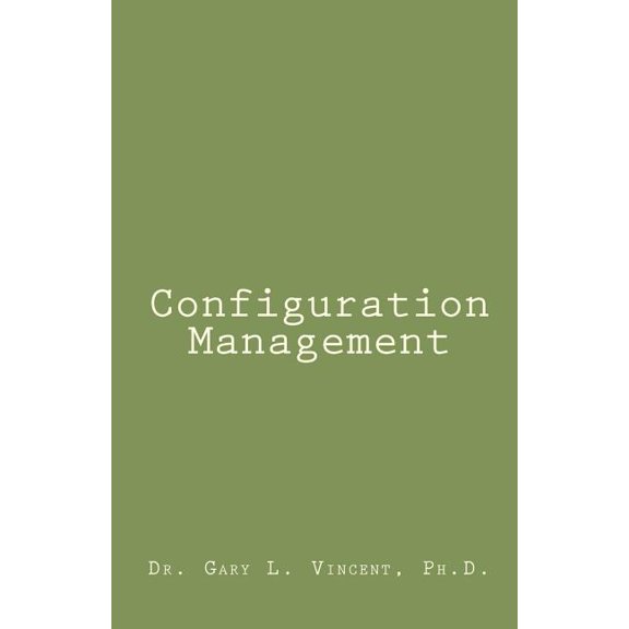 Configuration Management (Paperback) by Gary L Vincent Ph D