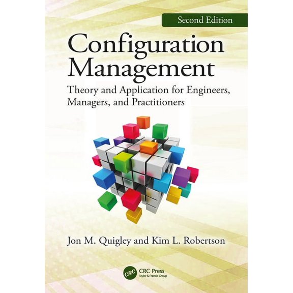 Configuration Management, Second Edition: Theory and Application for Engineers, Managers, and Practitioners, (Paperback)