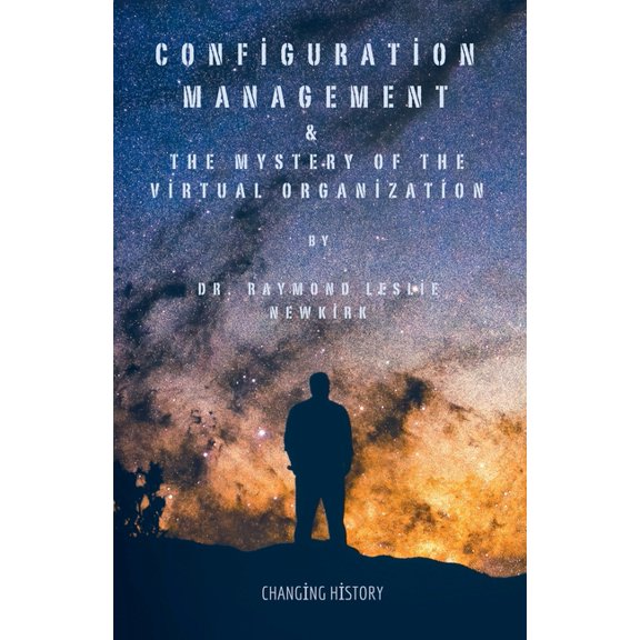Configuration Management & The Mystery of the Virtual Organization, (Paperback)