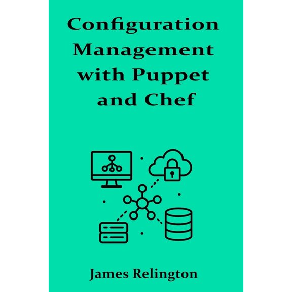 Configuration Management with Puppet and Chef, (Paperback)