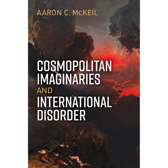 Configurations: Critical Studies of Worl Cosmopolitan Imaginaries and International Disorder, (Paperback)