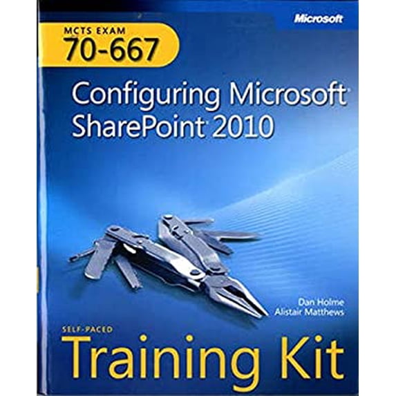 Pre-Owned MCTS Self-Paced Training Kit (Exam 70-667): Configuring Microsoft SharePoint 2010 (Paperback) 0735638853 9780735638853