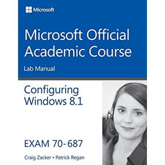 Pre-Owned Configuring Windows 8.1, Exam 70-687: Lab Manual (Paperback) 1118882946 9781118882948