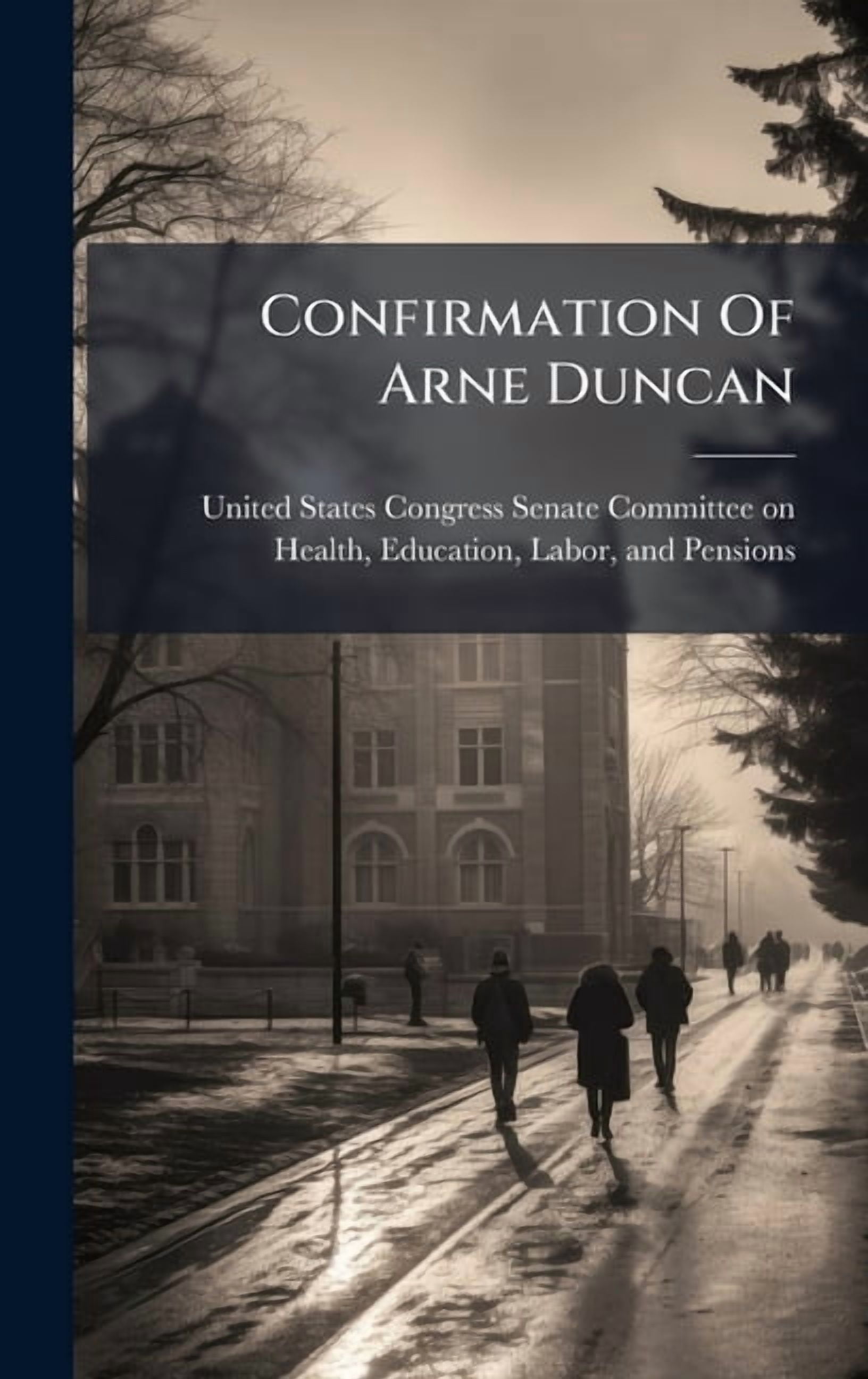 Confirmation Of Arne Duncan, (Hardcover)
