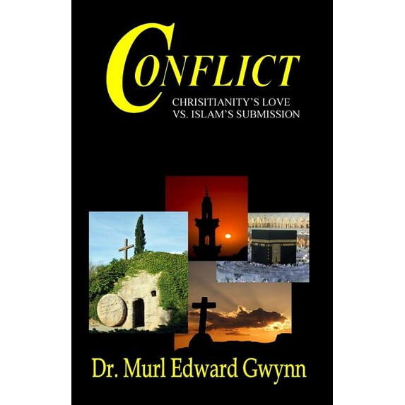 Conflict: Christianity's Love vs. Islam's Submission, (Paperback)