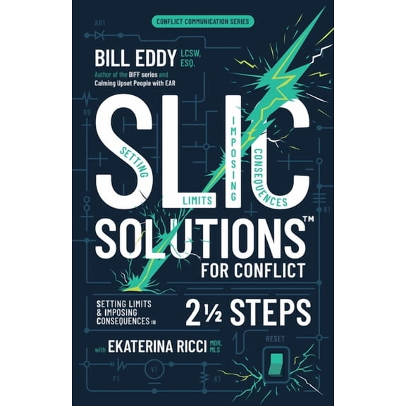 Conflict Communications Slic Solutions for Conflict: Setting Limits and Imposing Consequences in 2 1/2 Steps, Book 6, (Paperback)