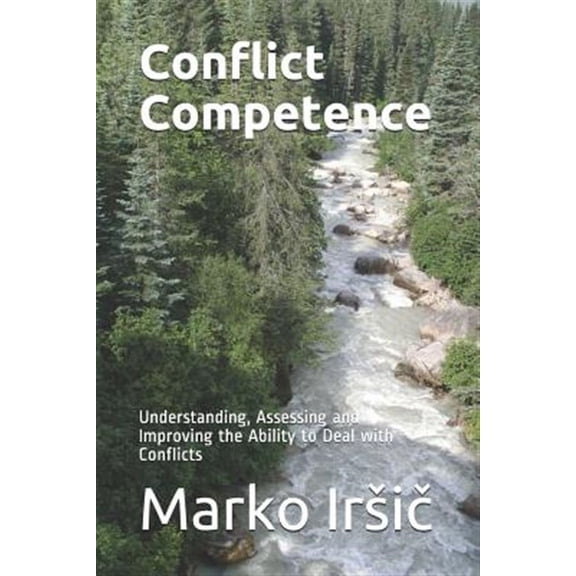 Conflict Competence: Understanding, Assessing and Improving the Ability to Deal with Conflicts