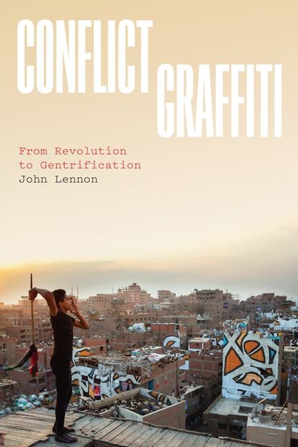 Conflict Graffiti : From Revolution to Gentrification (Edition 1) (Hardcover)