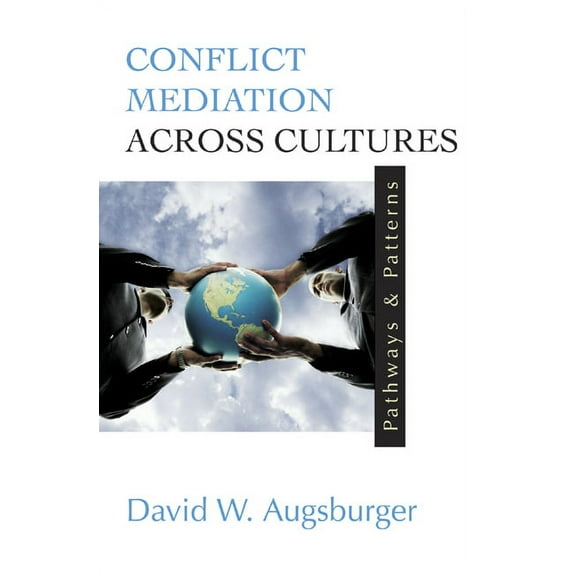 Conflict Mediation Across Cultures: Pathways and Patterns (Paperback)