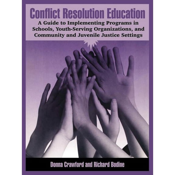 Conflict Resolution Education: A Guide to Implementing Programs in Schools, Youth-Serving Organizations, and Community a, (Paperback)