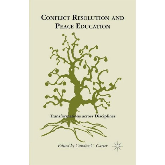 Conflict Resolution and Peace Education: Transformations Across Disciplines, (Paperback)