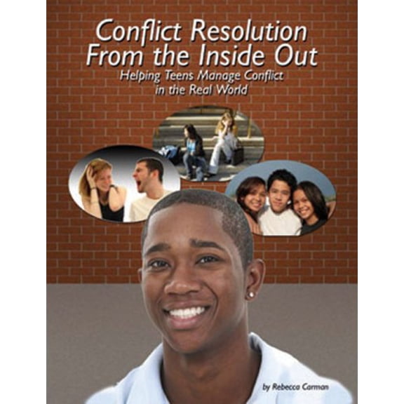 Pre-Owned Conflict Resolution from the Inside Out: Helping Teens Manage Conflict in the Real World Paperback