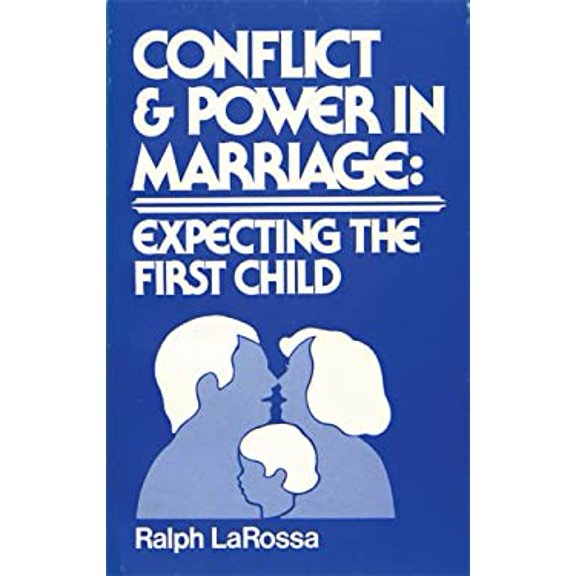 Pre-Owned Conflict and Power in Marriage : Expecting the First Child 9780803908789 /