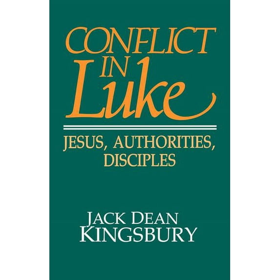 Conflict in Luke: Jesus, Authorities, Disciples, (Paperback)