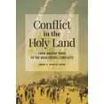 thumbnail image 1 of Conflict in the Holy Land: From Ancient Times to the Arab-Israeli Conflicts, (Paperback), 1 of 1