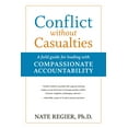 thumbnail image 1 of Conflict Without Casualties: A Field Guide for Leading with Compassionate Accountability, (Paperback), 1 of 1