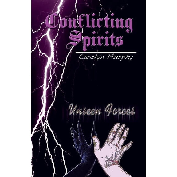 Conflicting Spirits: Unseen Forces (Paperback)