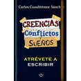 thumbnail image 1 of Conflictos, Creencias y Suenos-Atrevete a Escribir (Paperback), 1 of 1