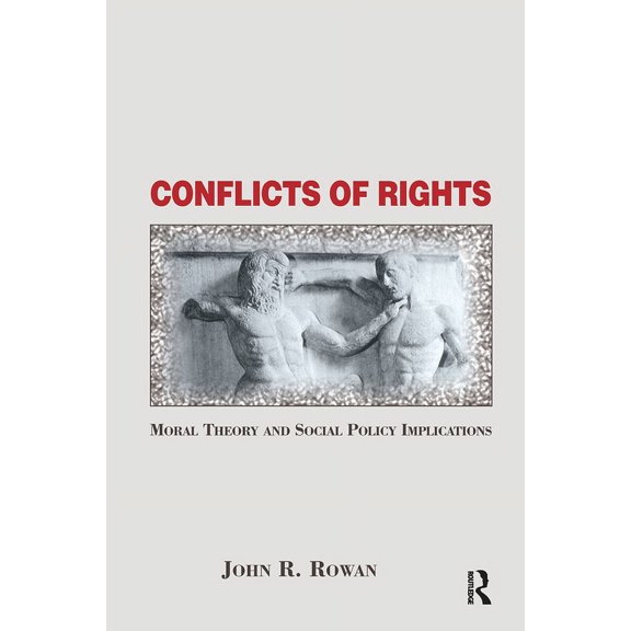 Conflicts Of Rights: Moral Theory And Social Policy Implications, (Hardcover)