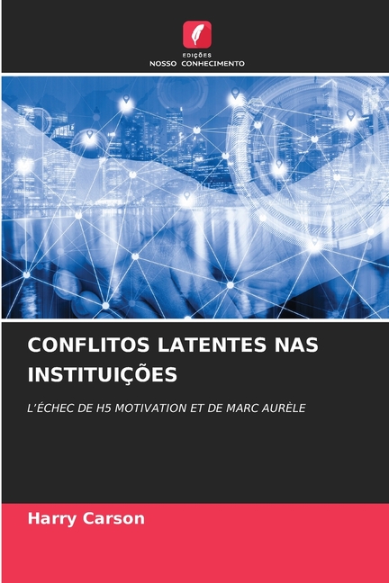 Conflitos Latentes NAS Instituições, (Paperback)