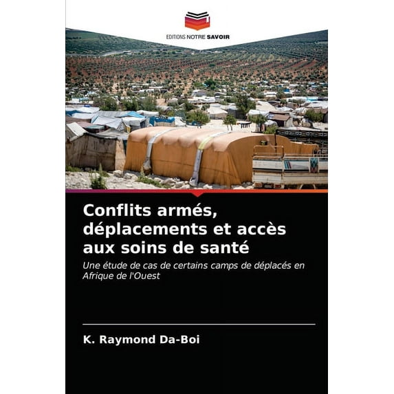Conflits armés, déplacements et accès aux soins de santé (Paperback)