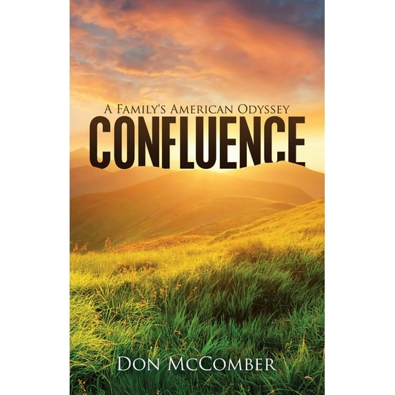 Confluence: A Family's American Odyssey, (Paperback)
