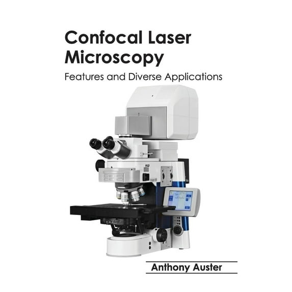Confocal Laser Microscopy: Features and Diverse Applications, (Hardcover)